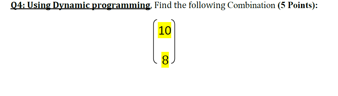 Solved Q4: Using Dynamic programming, Find the following | Chegg.com