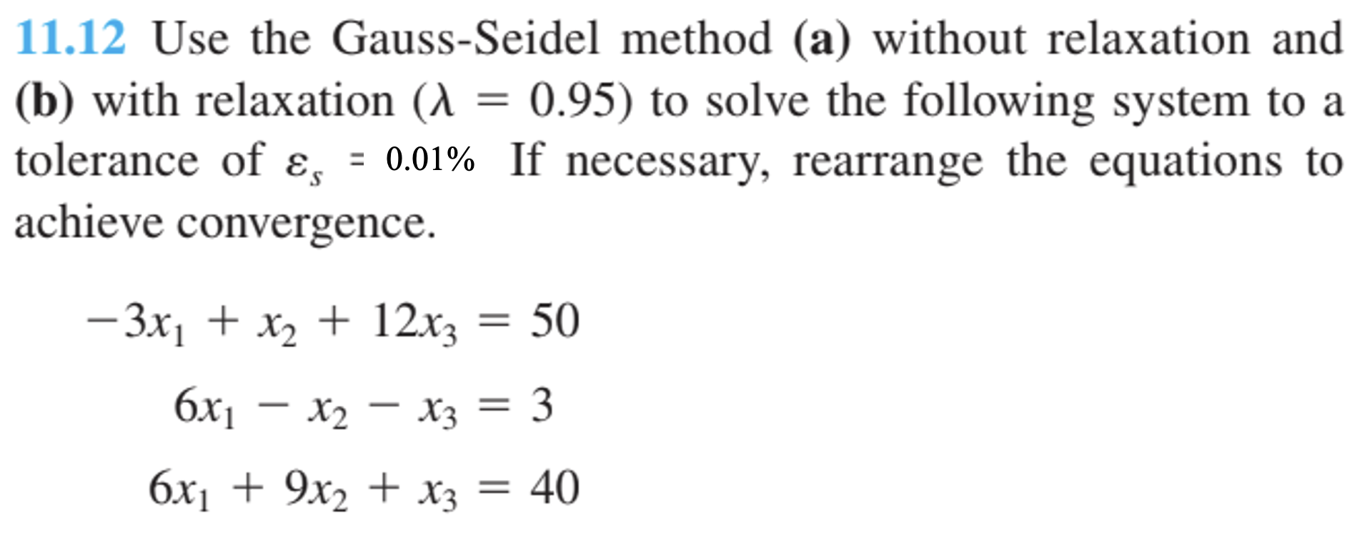 Solved 11.12 Use The Gauss-Seidel Method (a) Without | Chegg.com