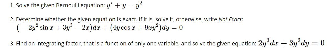 Solved 1. Solve the given Bernoulli equation: y' + y = y2 2. | Chegg.com