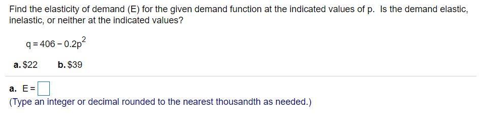 Solved Find the elasticity of demand (E) for the given | Chegg.com