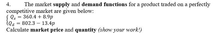 Solved 4. The market supply and demand functions for a | Chegg.com