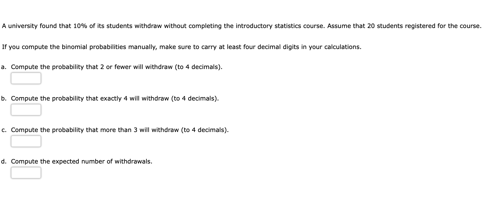 Withdrawl In Math Solved A university found that 10% of its students withdraw | Chegg.com