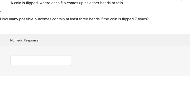 Solved A coin is flipped where each flip comes up as either