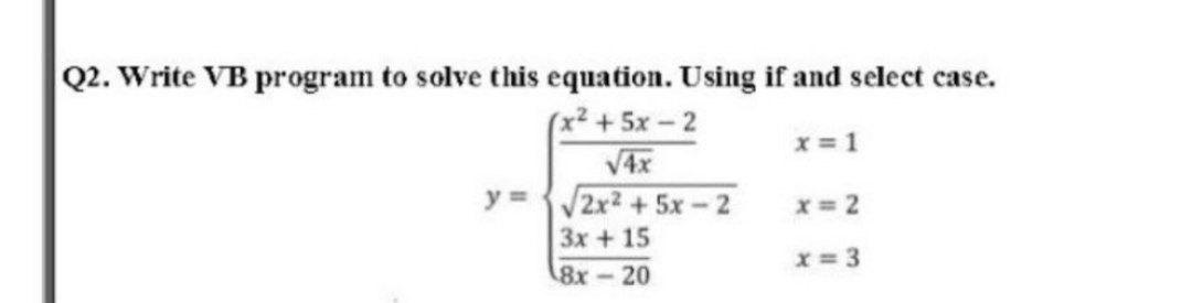 Solved Q2. Write VB program to solve this equation. Using if | Chegg.com