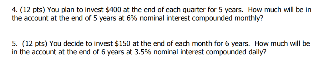 Solved 4. (12 pts) You plan to invest $400 at the end of | Chegg.com