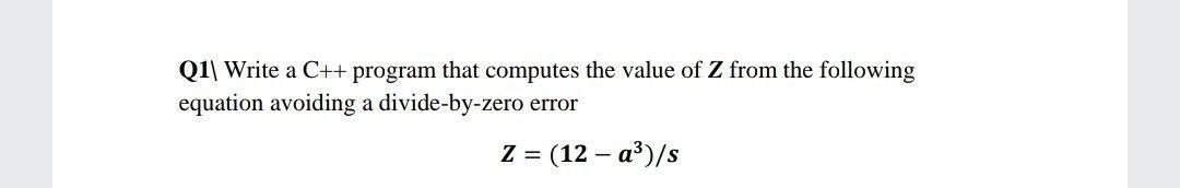 Solved Q1| Write a C++ program that computes the value of Z | Chegg.com