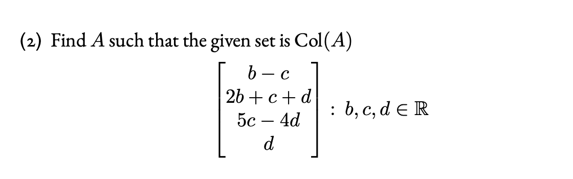 Solved (2) Find A Such That The Given Set Is Col(A) B - C : | Chegg.com