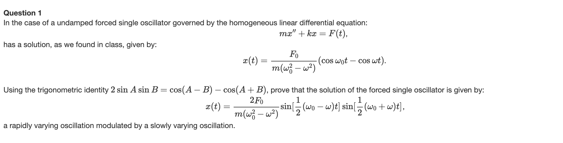 Solved Question 1 In The Case Of A Undamped Forced Single Chegg Com
