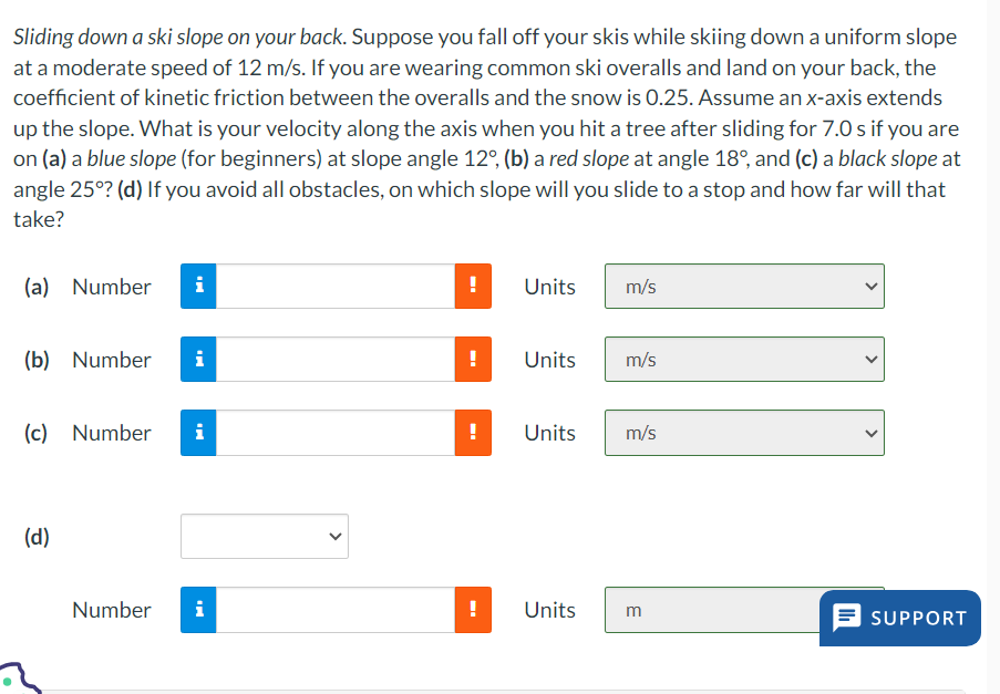 Solved Sliding down a ski slope on your back. Suppose you | Chegg.com
