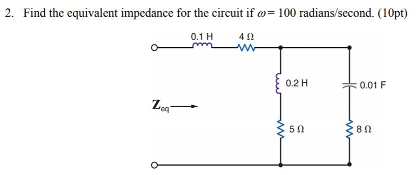 Solved 2. Find the equivalent impedance for the circuit if | Chegg.com