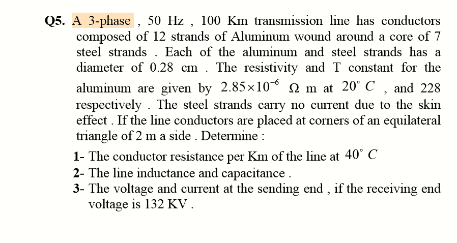 Solved Q5. A 3-phase , 50 Hz , 100 Km transmission line has | Chegg.com