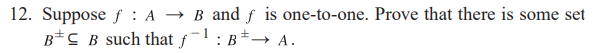 Solved 12. Suppose f : A → B and f is one-to-one. Prove that | Chegg.com