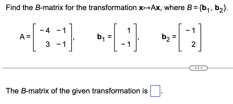 Solved Find The B-matrix For The Transformation X↦Ax, Where | Chegg.com