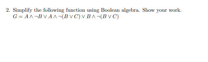 Solved 2. Simplify The Following Function Using Boolean | Chegg.com