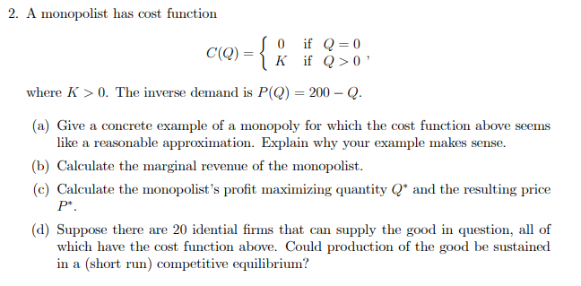 Solved 2 A Monopolist Has Cost Function C Q 0 If Q 0 Chegg Com
