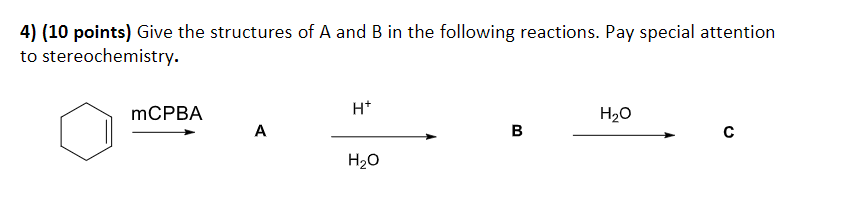Solved 4) (10 points) Give the structures of A and B in the | Chegg.com