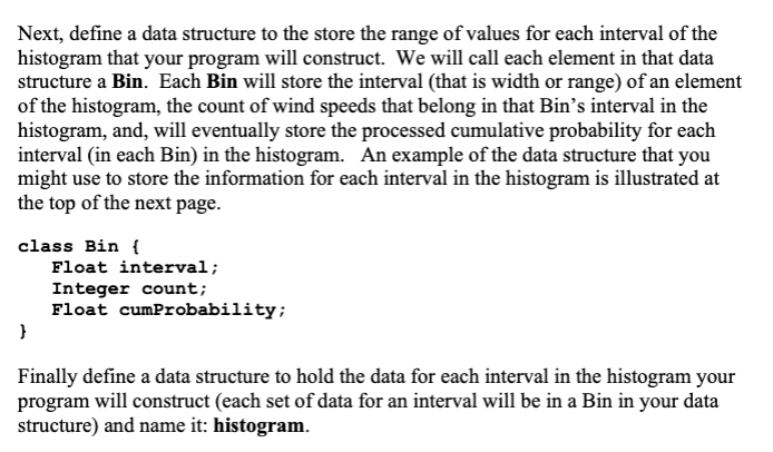 Next, define a data structure to the store the range of values for each interval of the histogram that your program will cons