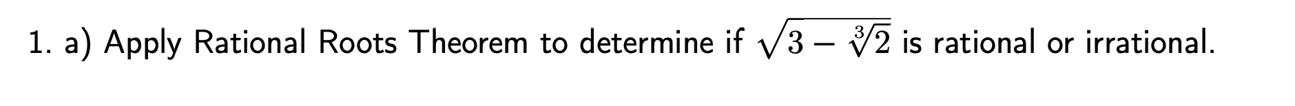 Solved 1. a) Apply Rational Roots Theorem to determine if | Chegg.com