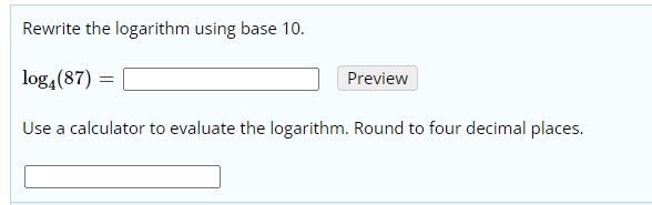 Solved Rewrite the logarithm using base 10. log_(87) = | Chegg.com