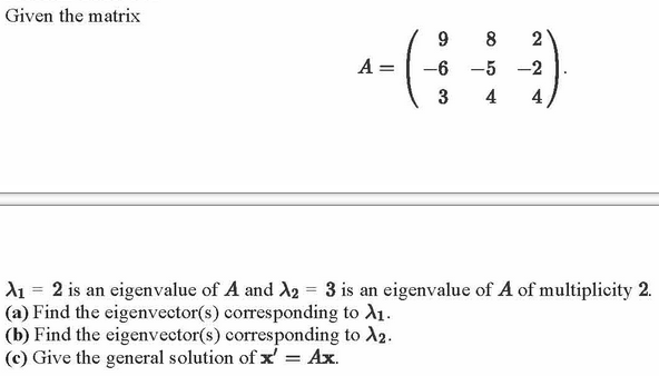 Solved Given the matrix 9 8 2 A-6 5-2 3 4 4 λ-2 is an eigen | Chegg.com