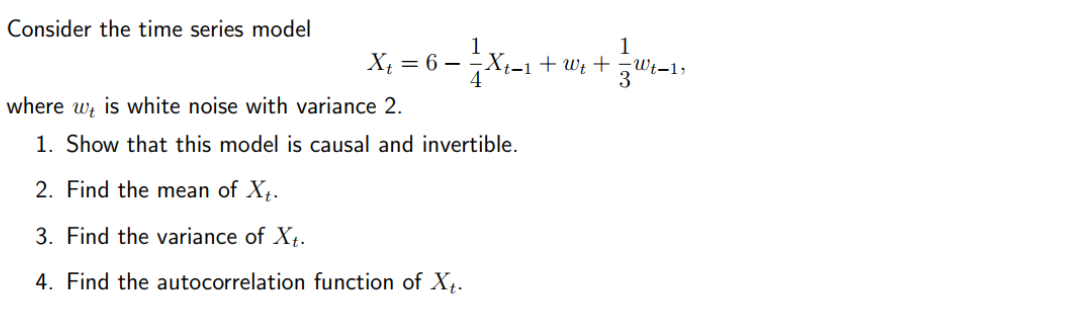 Solved 1 Wt-1 Consider the time series model X4 = 6 - - X:-1 | Chegg.com