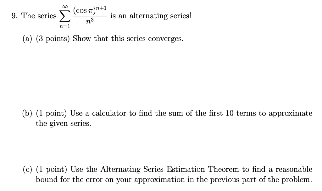 Solved In+1 (cosa) 9. The series is an alternating series! | Chegg.com