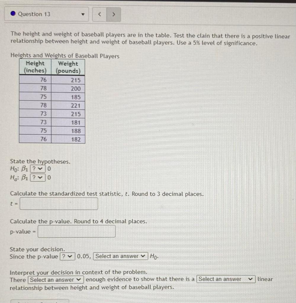 Solved Question 13 The height and weight of baseball players