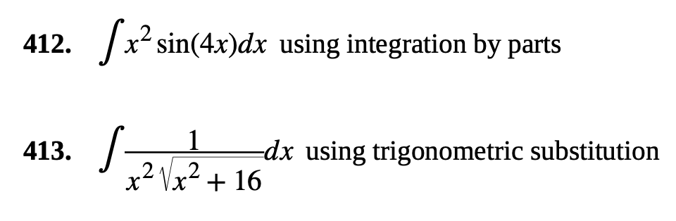 Solved 412. ſxsin(4x)dx using integration by parts 1 413. ſ | Chegg.com