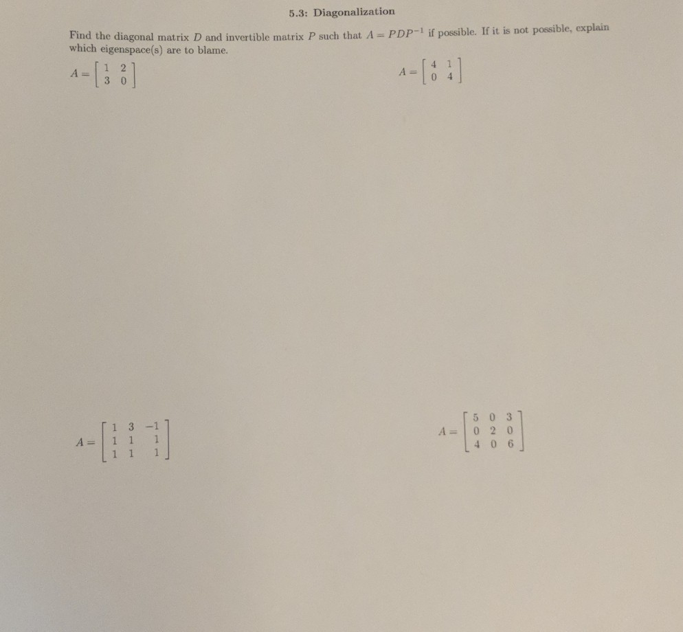 Solved 5.3: Diagonalization Find the diagonal matrix D and | Chegg.com