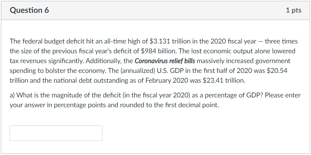 Solved Question 6 1 pts The federal budget deficit hit an