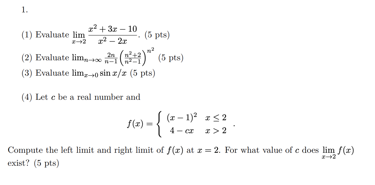 Solved (1) Evaluate limx→2x2−2xx2+3x−10. (5 pts) (2) | Chegg.com