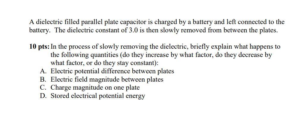 Solved A dielectric filled parallel plate capacitor is | Chegg.com