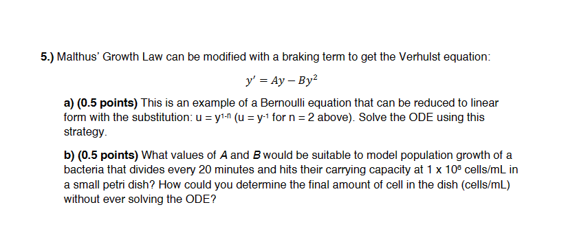 Solved 5.) Malthus' Growth Law can be modified with a | Chegg.com