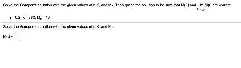 Solved Solve the Gompertz equation with the given values of | Chegg.com