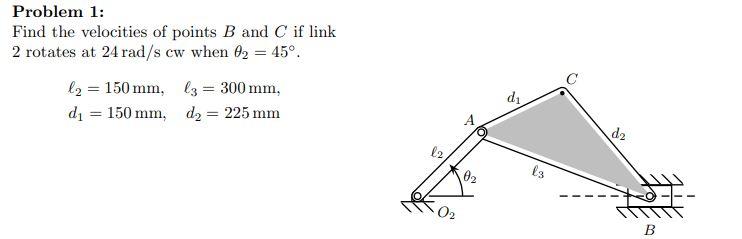 Solved Problem 1: Find the velocities of points B and C if | Chegg.com