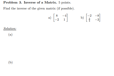 Solved Problem 3. ﻿Inverse of a Matrix. 5 ﻿points.Find the | Chegg.com