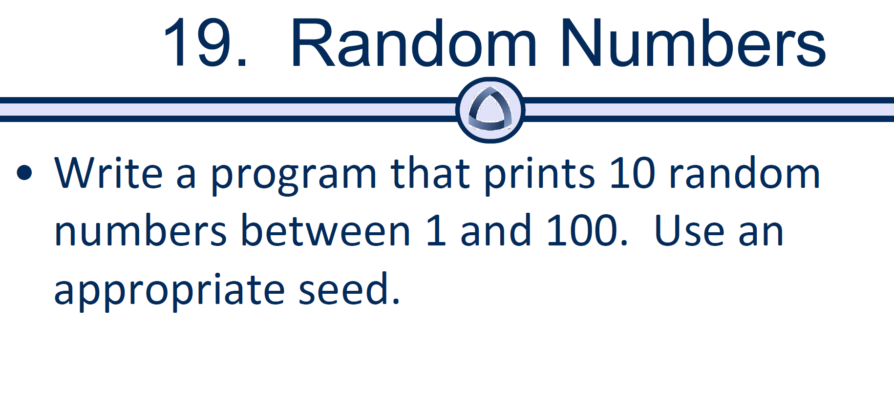 Solved 19 Random Numbers Write A Program That Prints 10 Chegg