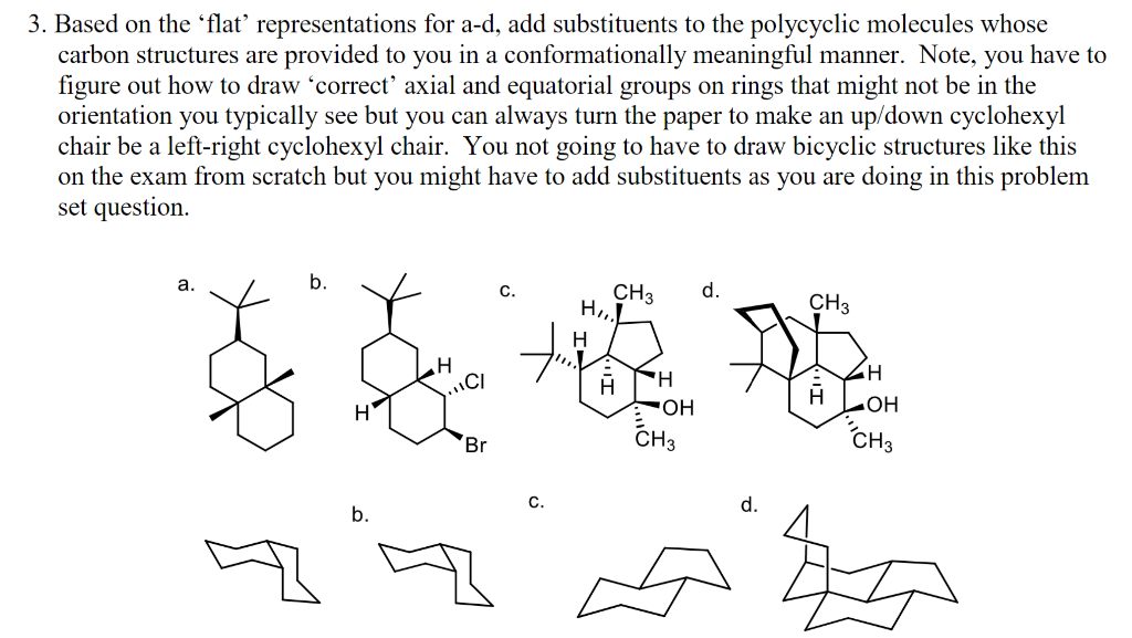 3. Based on the flat representations for a-d, add substituents to the polycyclic molecules whose carbon structures are prov