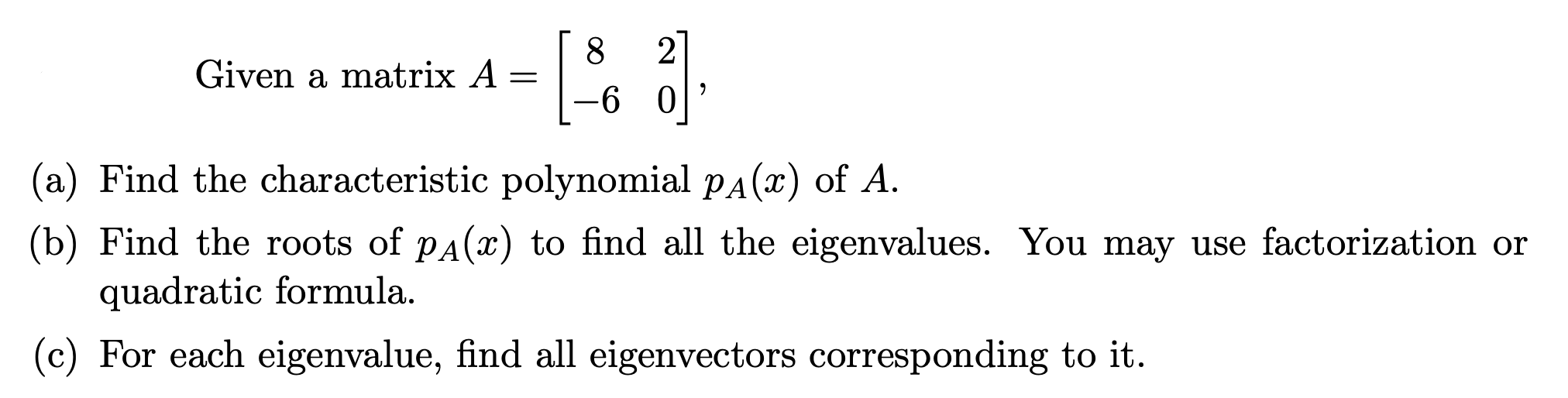 Solved Given a matrix A= 18 2 8 2 -6 -6 0 > (a) Find the | Chegg.com