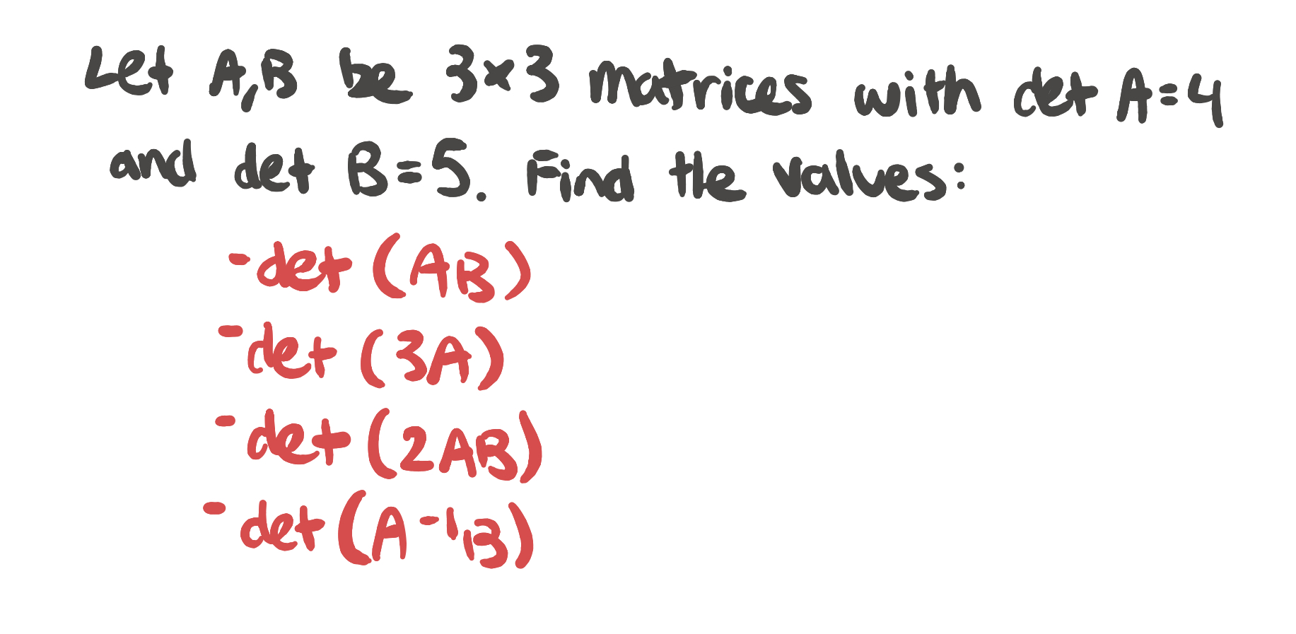 Solved Let A,B Be 3x3 Matrices With Det A=4 And Det B=5. | Chegg.com