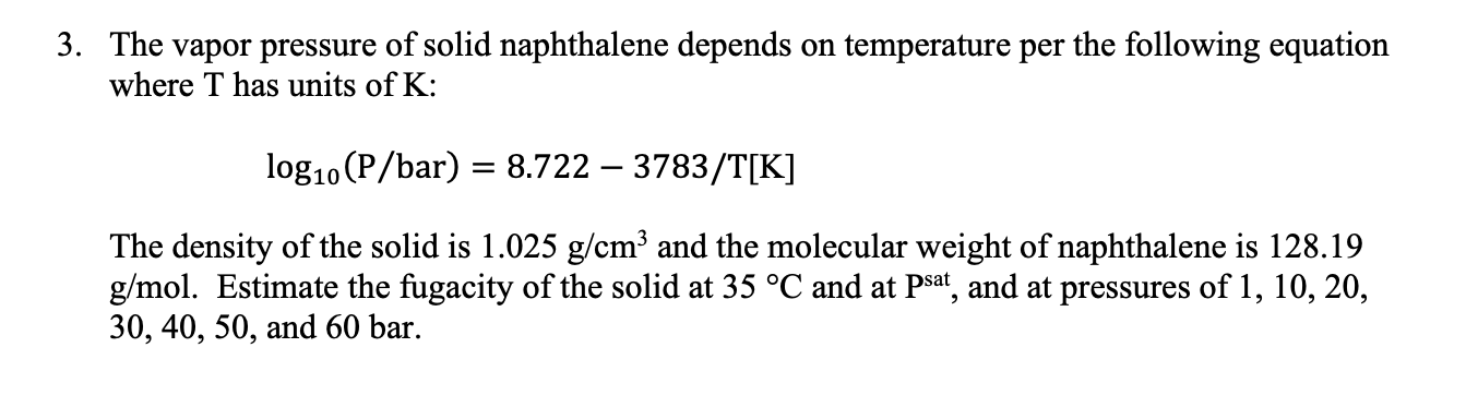 Solved 3. The vapor pressure of solid naphthalene depends on | Chegg.com