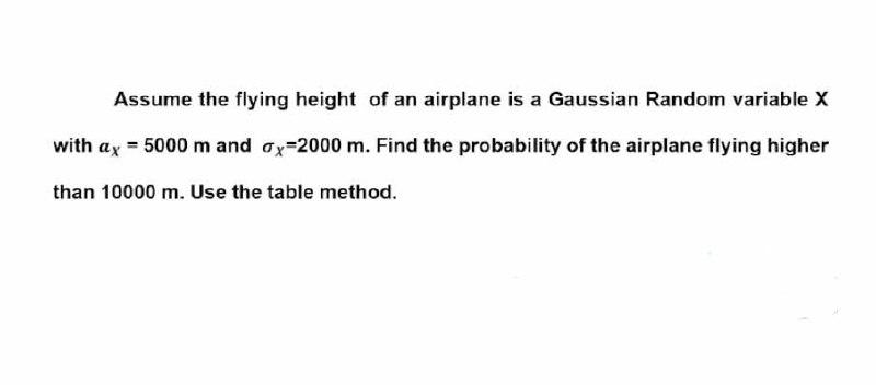 Solved Assume the flying height of an airplane is a Gaussian | Chegg.com
