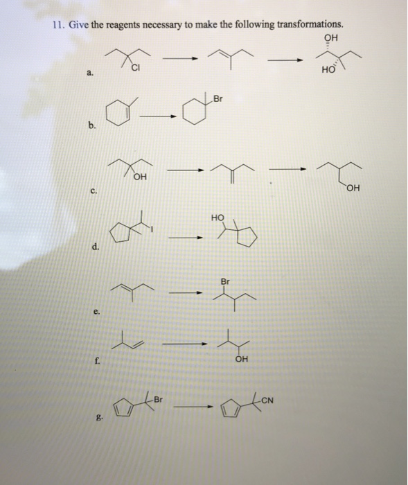 Solved 11. Give the reagents necessary to make the following | Chegg.com