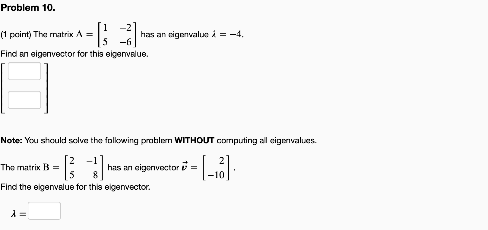 Solved Problem 10. = = -4. -2 (1 point) The matrix A has an | Chegg.com
