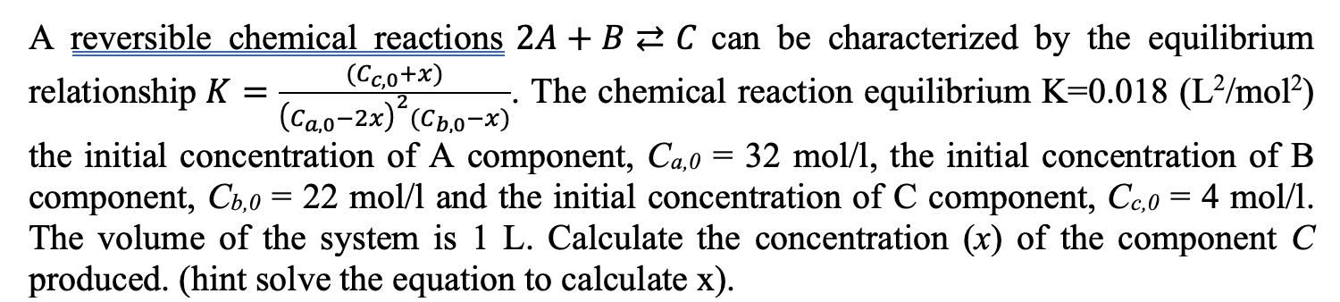 Solved A reversible chemical reactions 2A + B 2 C can be | Chegg.com