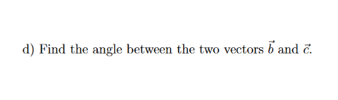 Solved Given the vectors a= ,b= ,c= find | Chegg.com