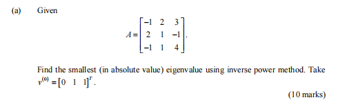 Solved (a) ( Given -12 3 A = 2 1 - 1 |-1 1 4 Find the | Chegg.com