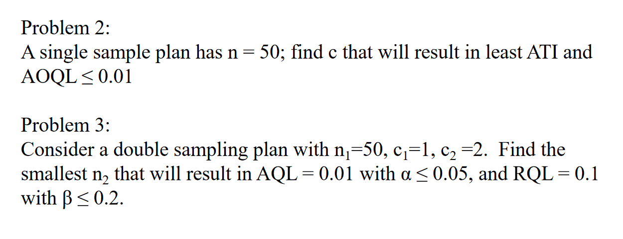 Solved Problem 2: A single sample plan has n = 50; find c | Chegg.com