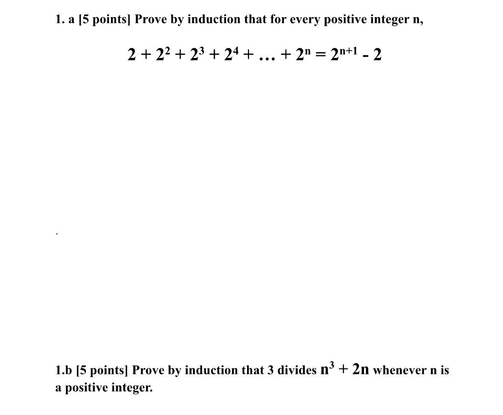 Solved 1. a 15 points] Prove by induction that for every | Chegg.com