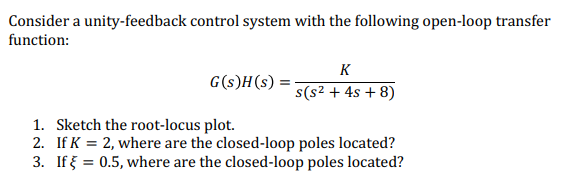 Solved Consider a unity-feedback control system with the | Chegg.com